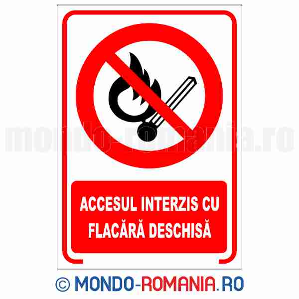 ACCESUL INTERZIS CU FLACARA DESCHISA - indicator de securitate de interzicere pentru protectia muncii